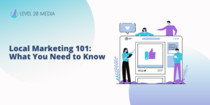 Blog banner for Local Marketing 101: What You Need to Know