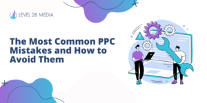 Blog Banner for: The Most Common PPC Mistakes and How to Avoid Them