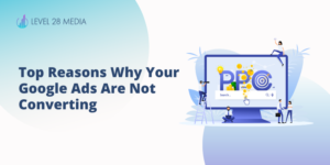 Blog banner for "Top Reasons Why Your Google Ads Not Converting"